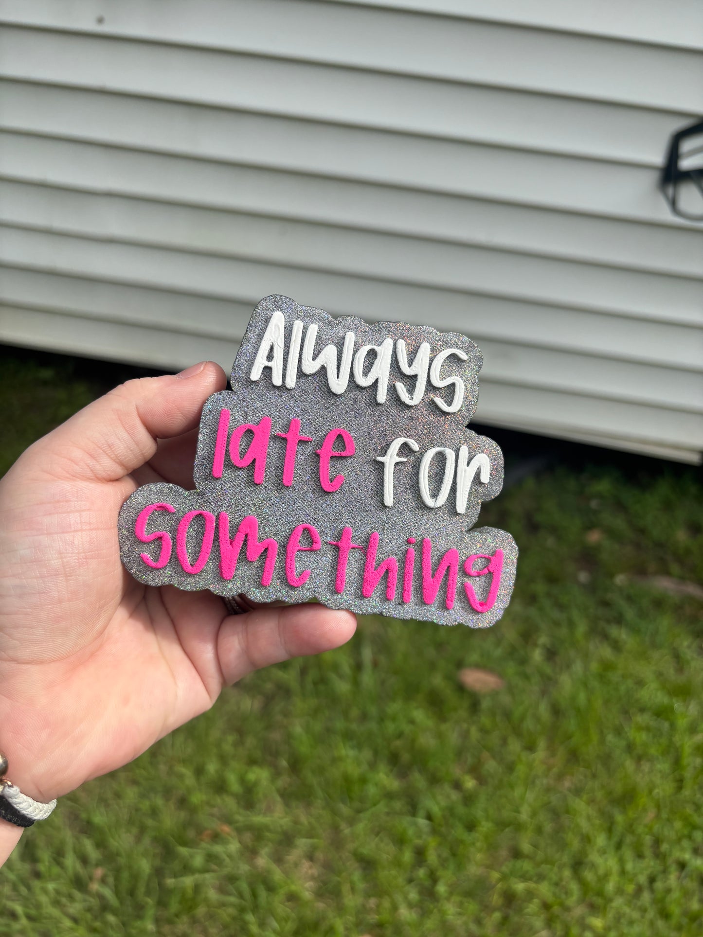 Always Late For Something