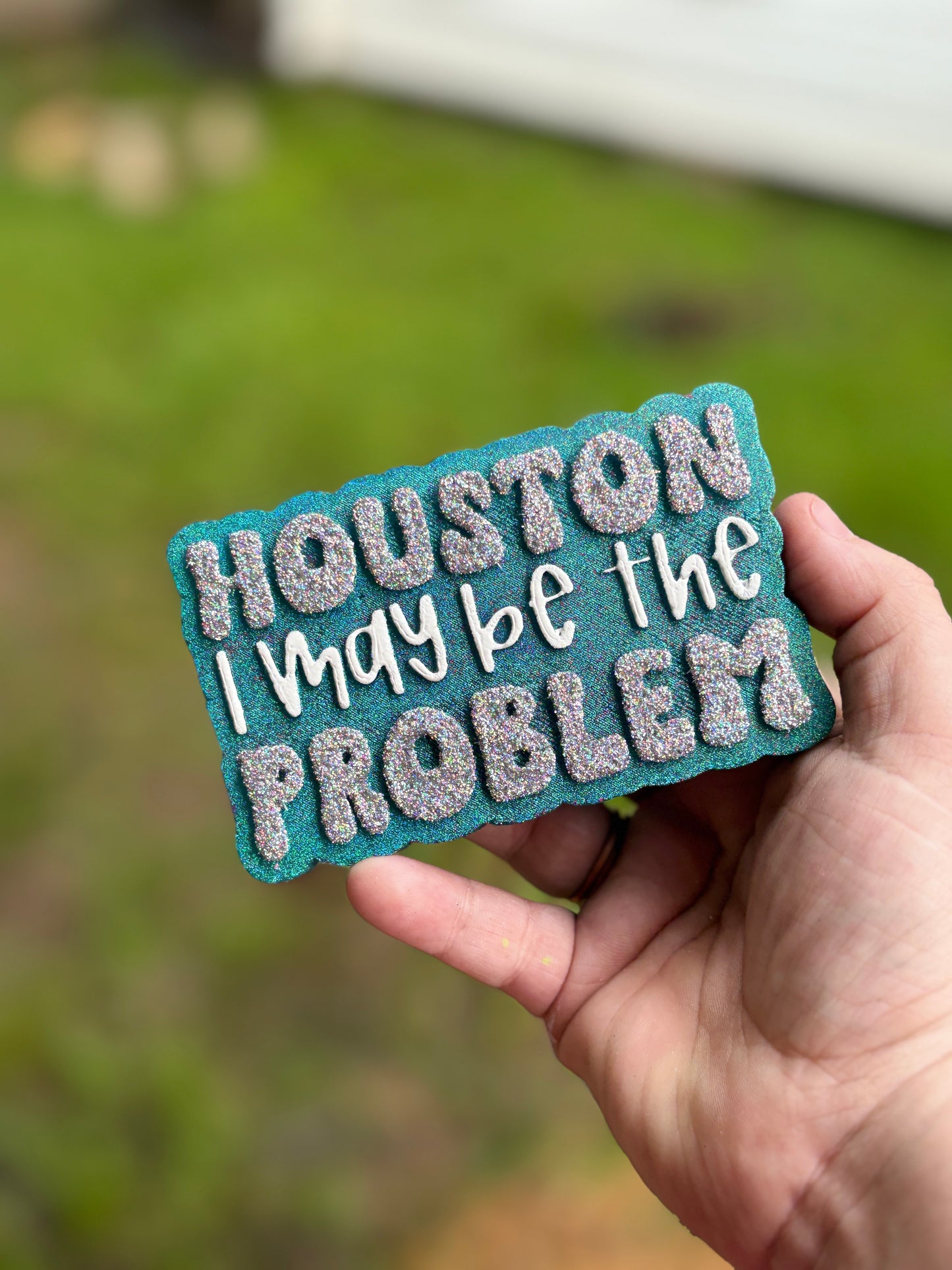 Houston I May Be The Problem