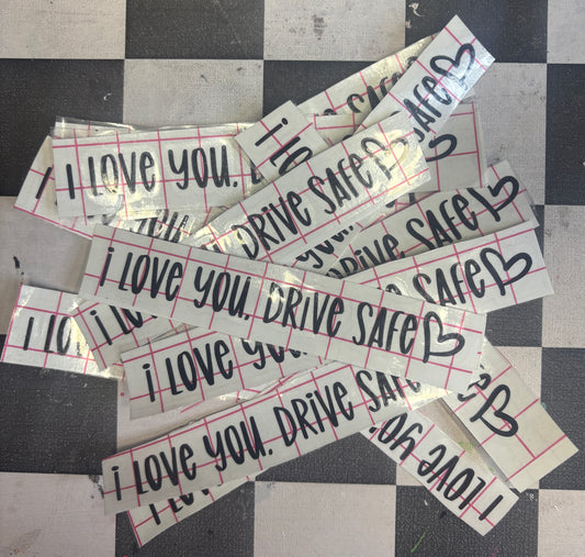 I Love You, Drive Safe Rearview Mirror Vinyl Decal