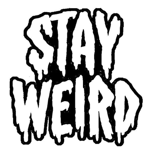 Stay Weird Vinyl Decal