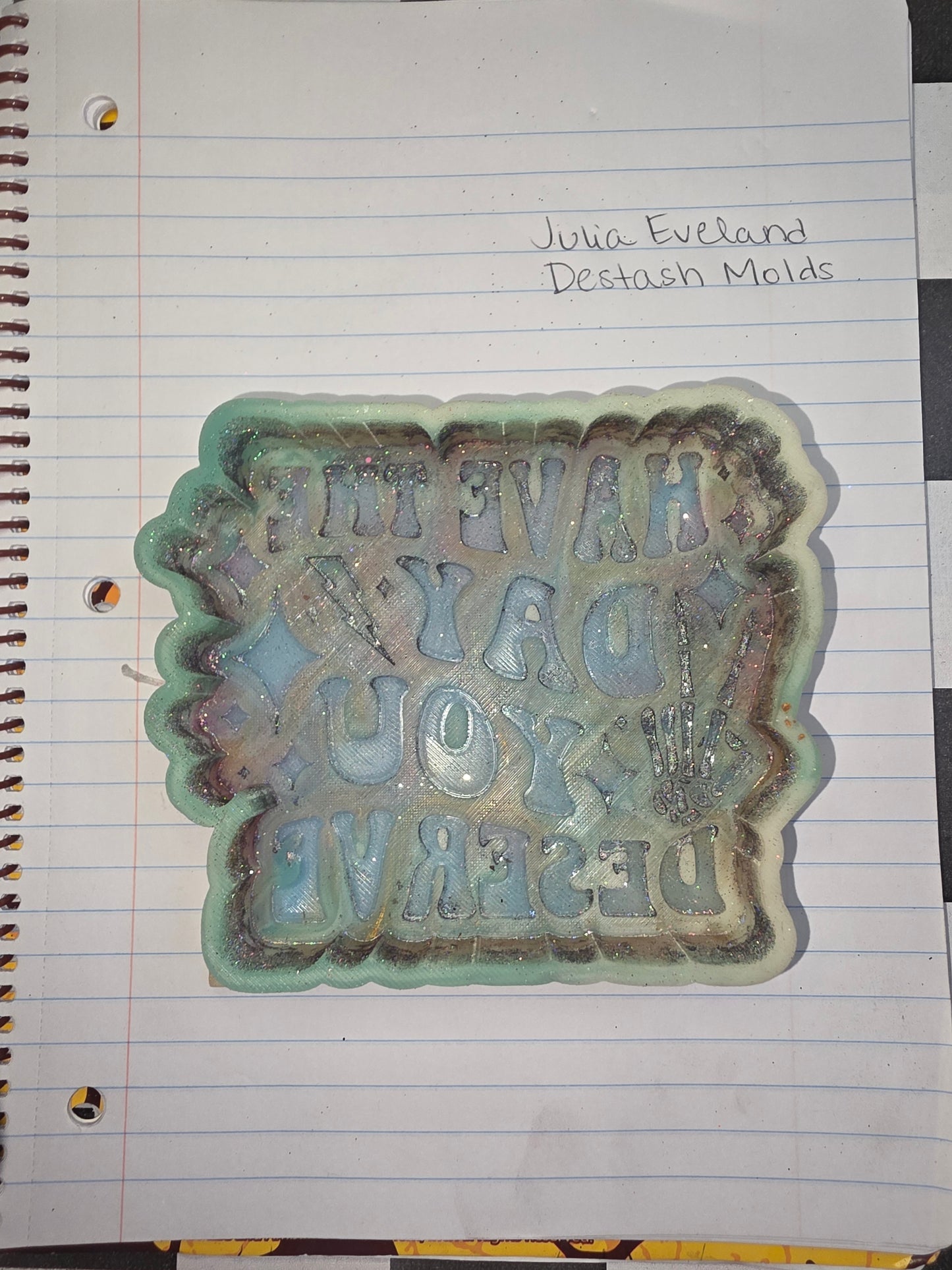 Have The Day You Deserve Destash Mold