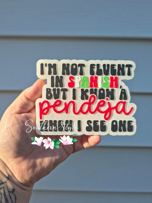 I'm Not Fluent In Spanish, But I Know A Pendeja When I See One