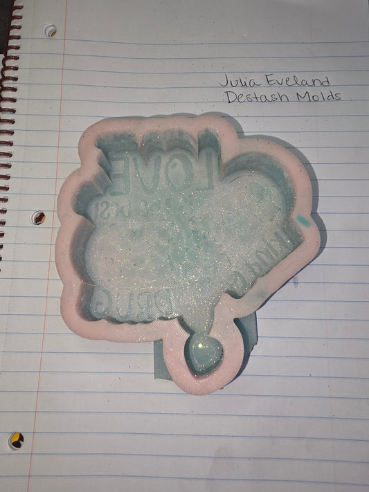 Love Is The Best Kind Of Drug Destash Mold